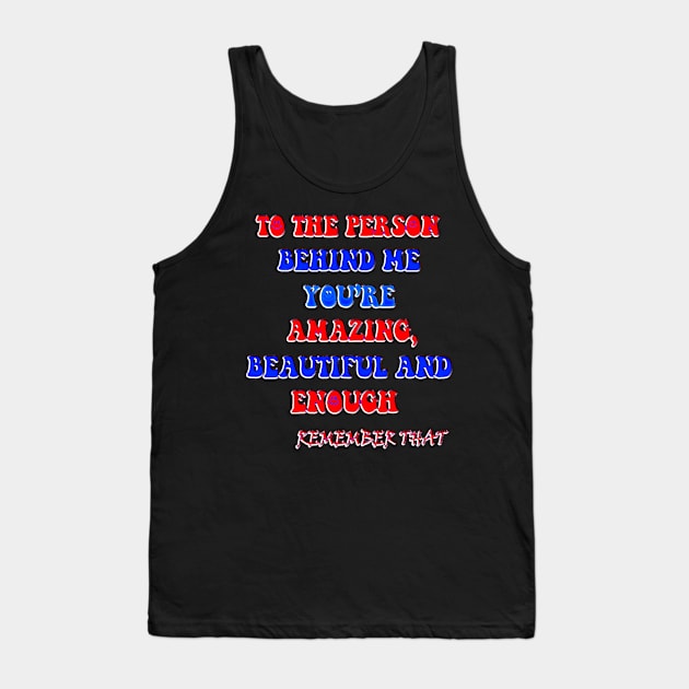 vintage to the person behind me you are amazing beautiful Tank Top by masterpiecesai